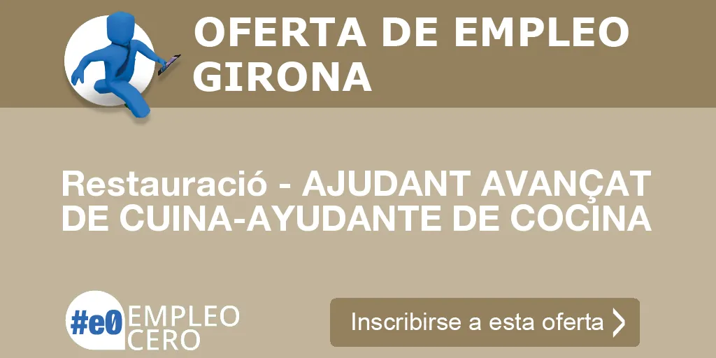 Restauració - AJUDANT AVANÇAT DE CUINA-AYUDANTE DE COCINA