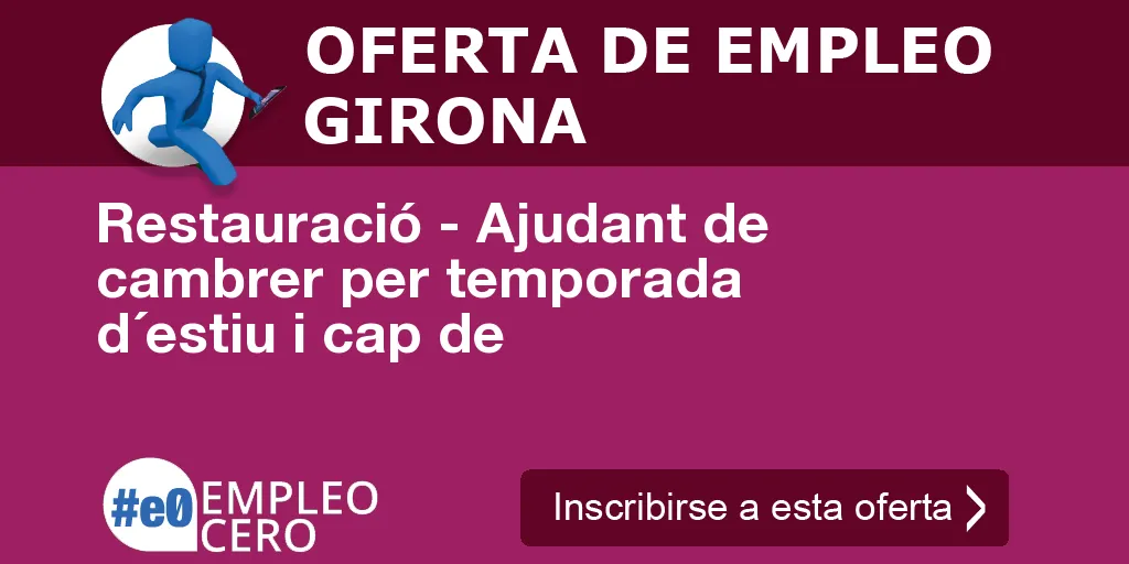 Restauració - Ajudant de cambrer per temporada d´estiu i cap de Restauració - Ajudant de cambrer per temporada d´estiu i cap de