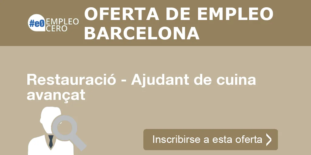 Restauració - Ajudant de cuina avançat Restauració - Ajudant de cuina avançat