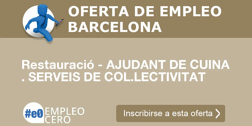 Restauració - AJUDANT DE CUINA . SERVEIS DE COL.LECTIVITAT
