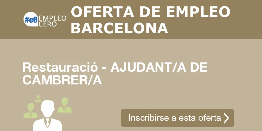 Restauració - AJUDANT/A DE CAMBRER/A Restauració - AJUDANT/A DE CAMBRER/A