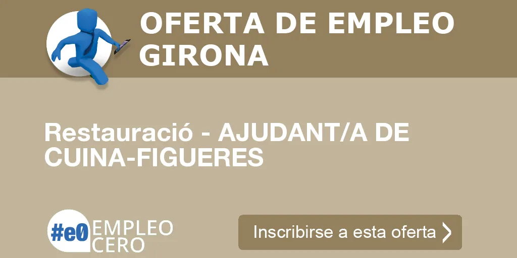 Restauració - AJUDANT/A DE CUINA-FIGUERES Restauració - AJUDANT/A DE CUINA-FIGUERES