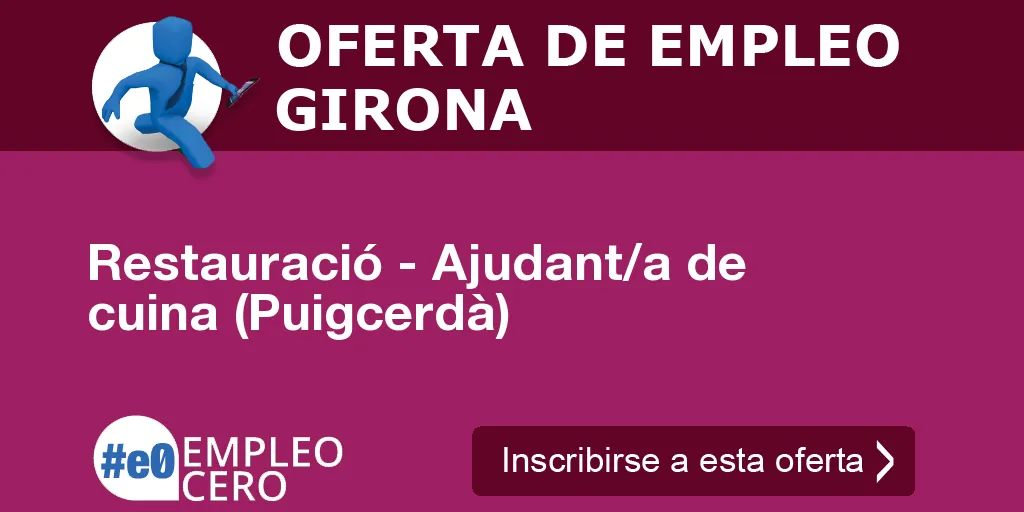 Restauració - Ajudant/a de cuina (Puigcerdà) Restauració - Ajudant/a de cuina (Puigcerdà)