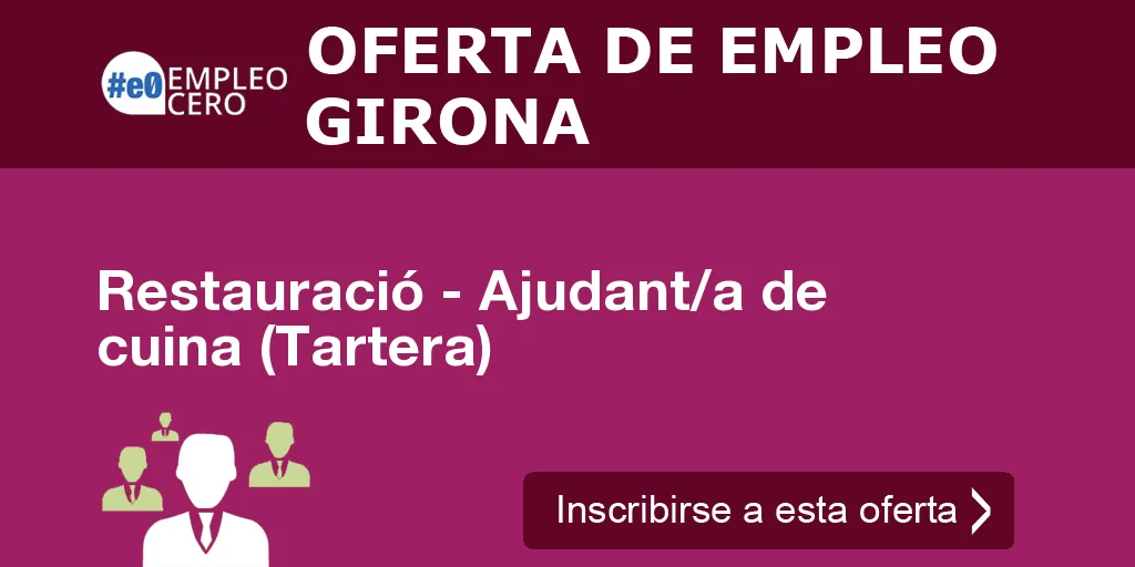 Restauració - Ajudant/a de cuina (Tartera) Restauració - Ajudant/a de cuina (Tartera)