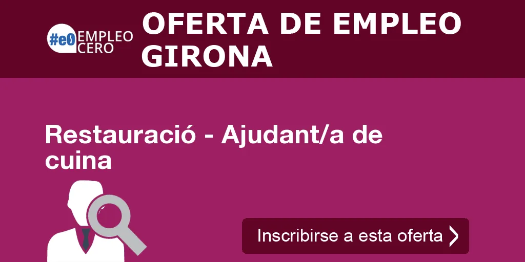 Restauració - Ajudant/a de cuina Restauració - Ajudant/a de cuina