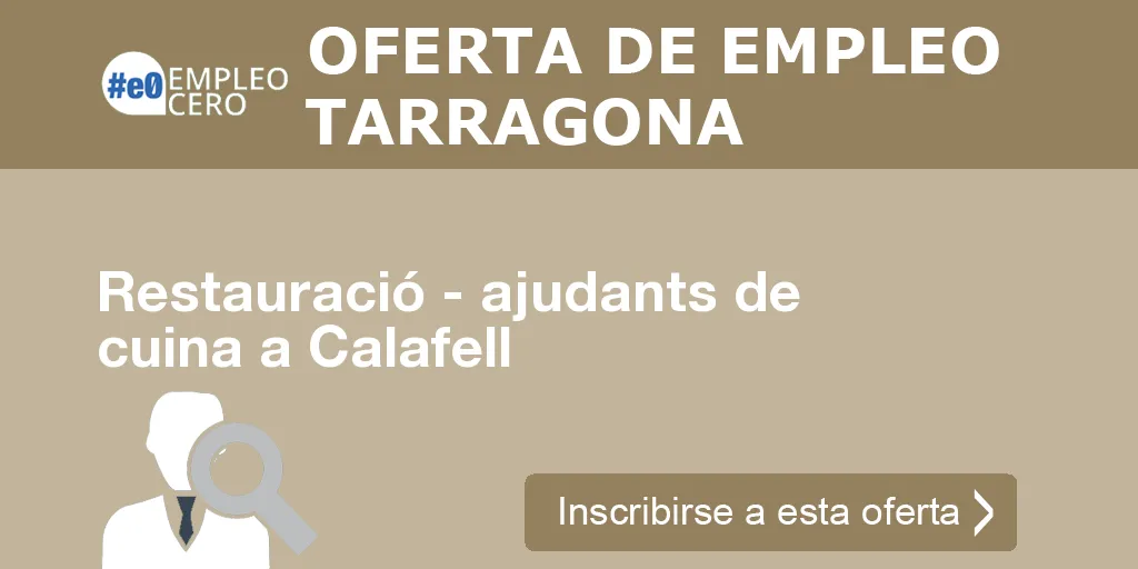 Restauració - ajudants de cuina a Calafell Restauració - ajudants de cuina a Calafell