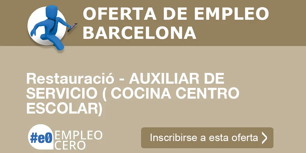 Restauració - AUXILIAR DE SERVICIO ( COCINA CENTRO ESCOLAR)