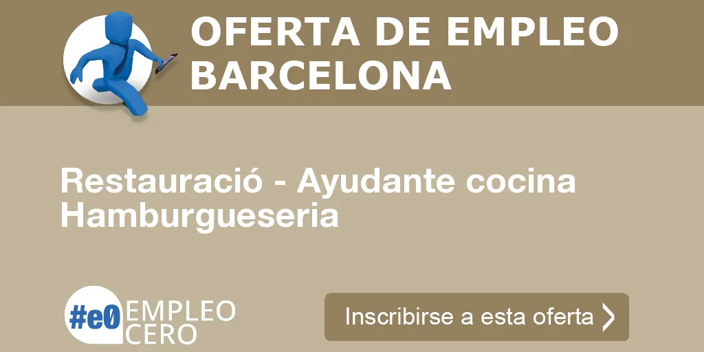 Restauració - Ayudante cocina Hamburgueseria Restauració - Ayudante cocina Hamburgueseria