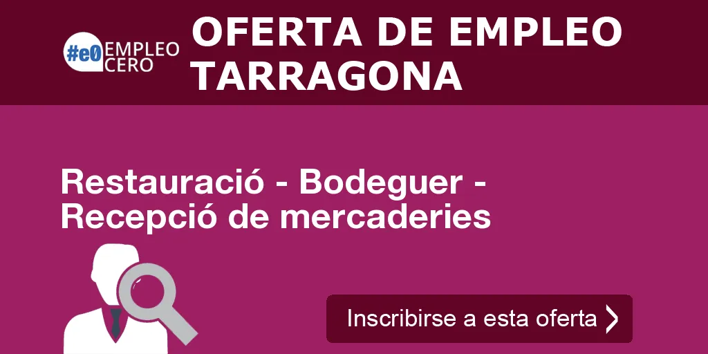 Restauració - Bodeguer - Recepció de mercaderies Restauració - Bodeguer - Recepció de mercaderies