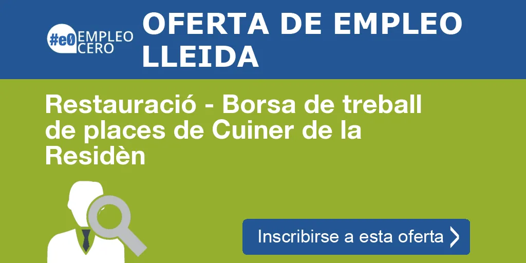 Restauració - Borsa de treball de places de Cuiner de la Residèn Restauració - Borsa de treball de places de Cuiner de la Residèn