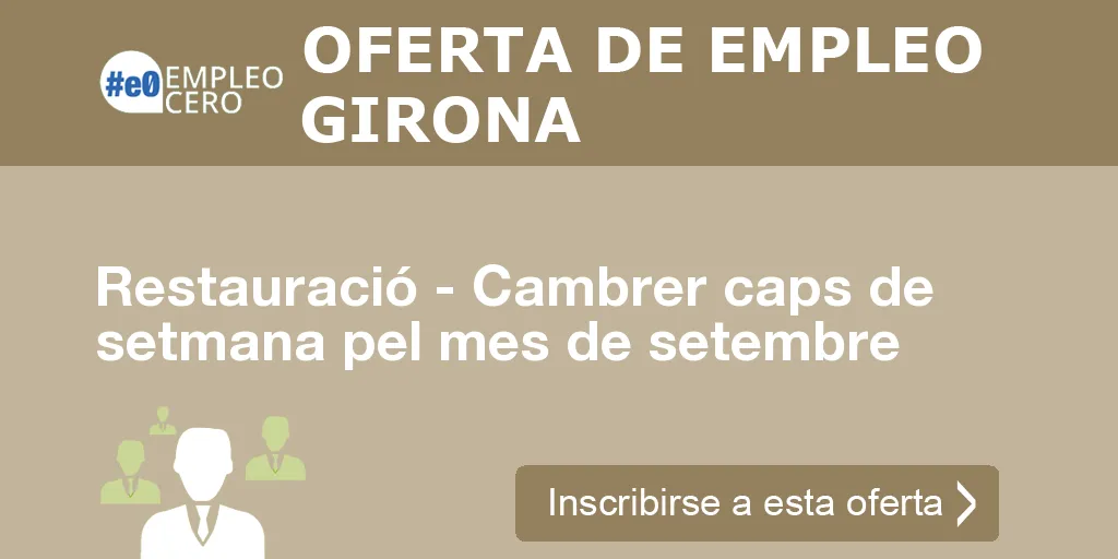 Restauració - Cambrer caps de setmana pel mes de setembre Restauració - Cambrer caps de setmana pel mes de setembre