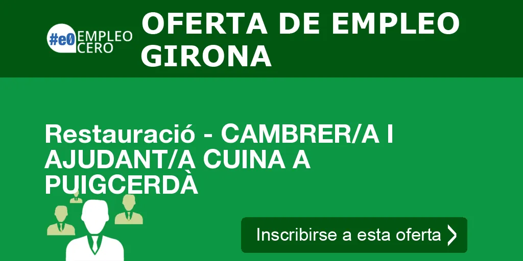Restauració - CAMBRER/A I AJUDANT/A CUINA A PUIGCERDÀ Restauració - CAMBRER/A I AJUDANT/A CUINA A PUIGCERDÀ