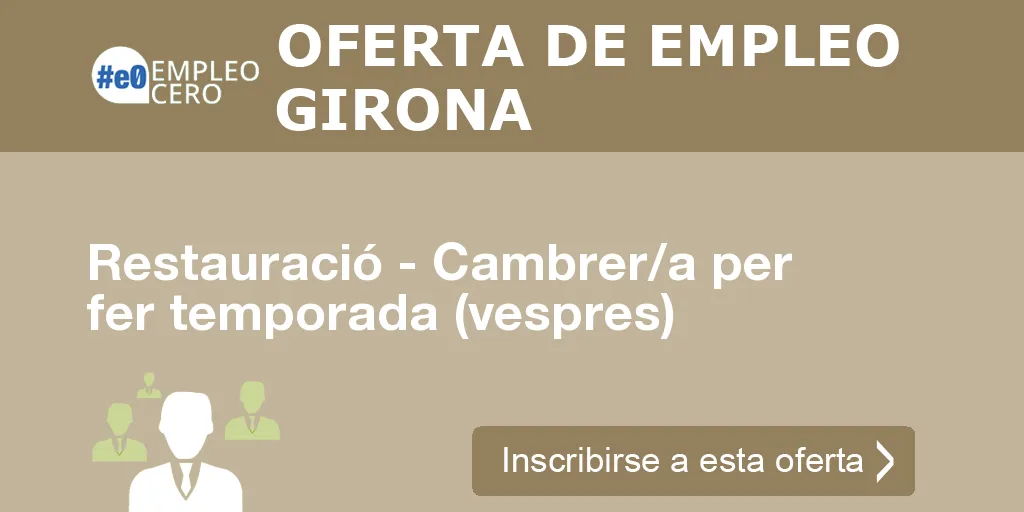 Restauració - Cambrer/a per fer temporada (vespres) Restauració - Cambrer/a per fer temporada (vespres)