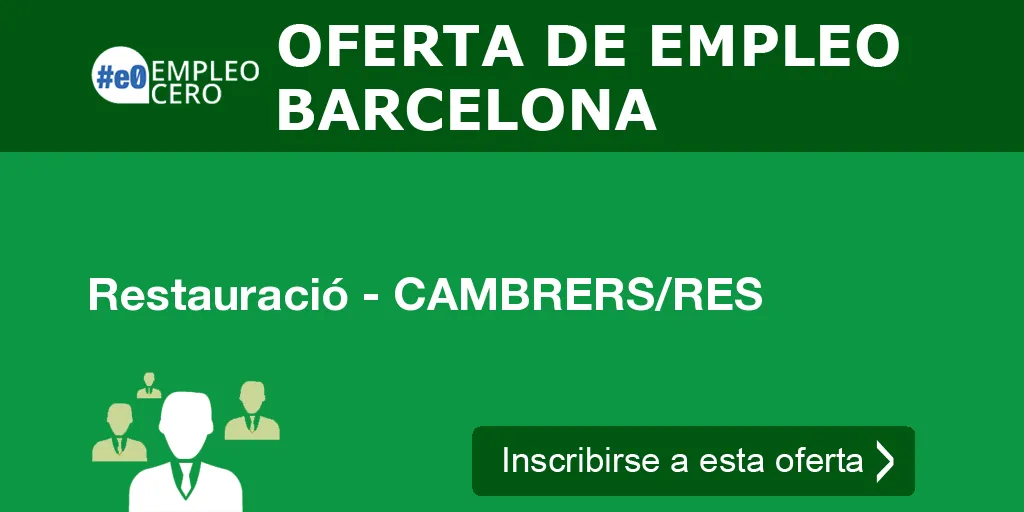 Restauració - CAMBRERS/RES Restauració - CAMBRERS/RES