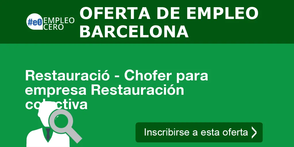 Restauració - Chofer para empresa Restauración colectiva Restauració - Chofer para empresa Restauración colectiva