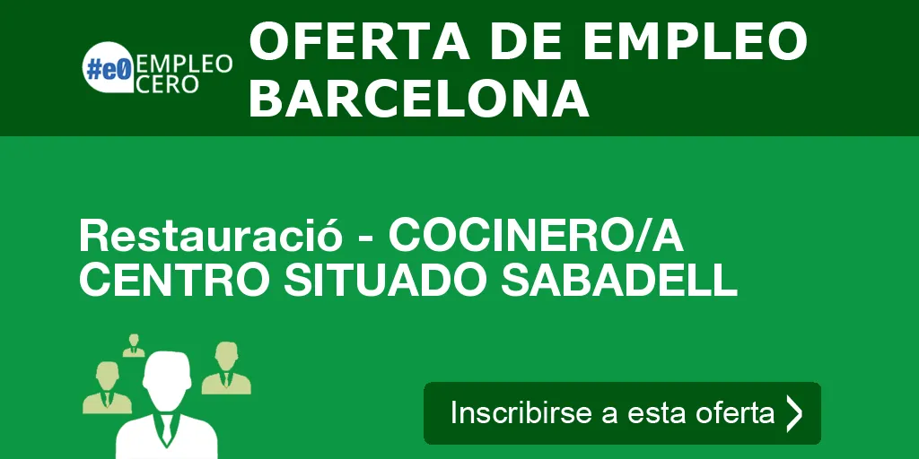 Restauració - COCINERO/A CENTRO SITUADO SABADELL