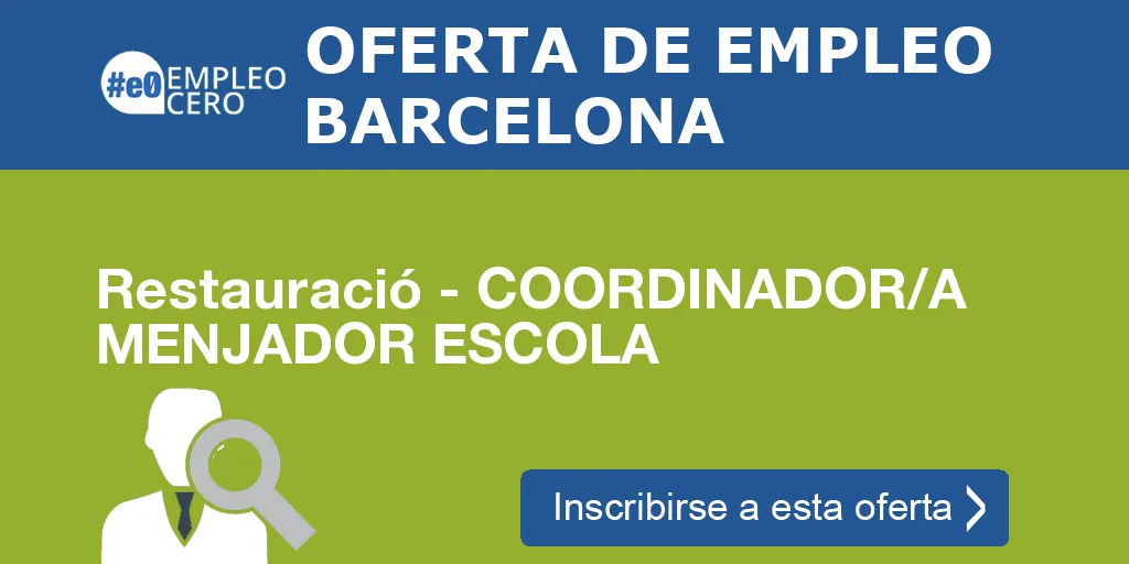 Restauració - COORDINADOR/A MENJADOR ESCOLA