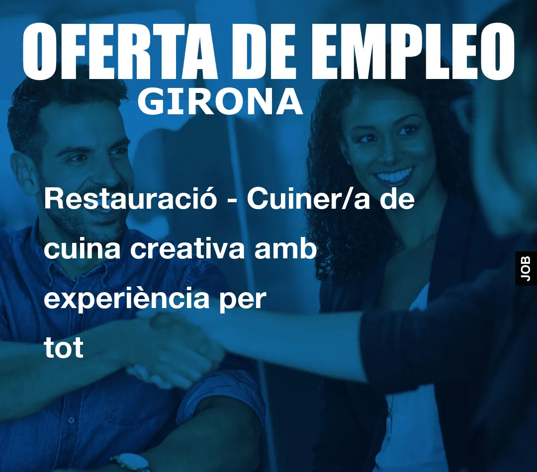 Restauració – Cuiner/a de cuina creativa amb experiència per tot