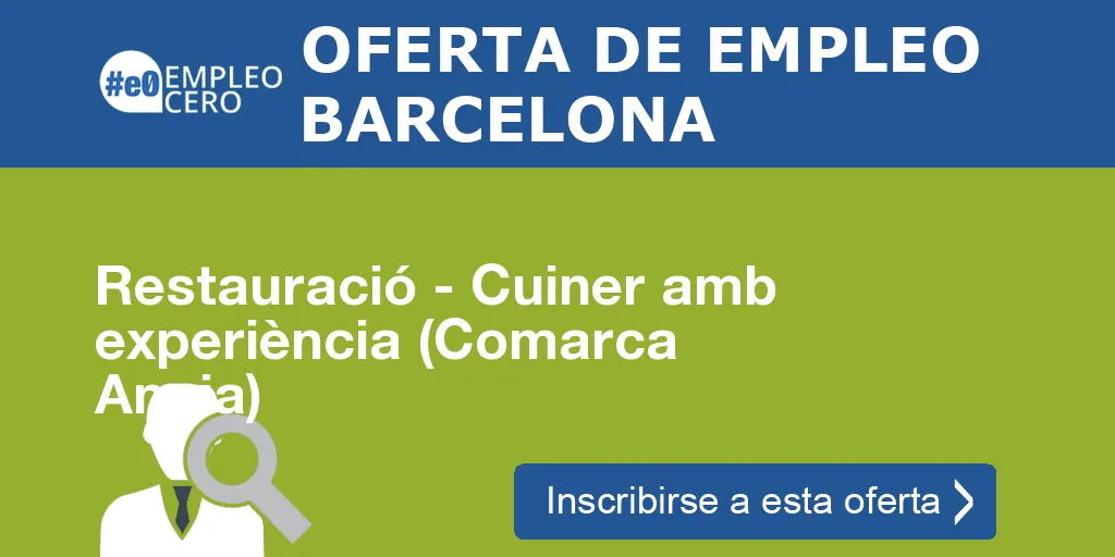 Restauració - Cuiner amb experiència (Comarca Anoia)