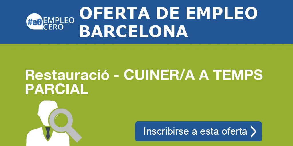 Restauració - CUINER/A A TEMPS PARCIAL Restauració - CUINER/A A TEMPS PARCIAL