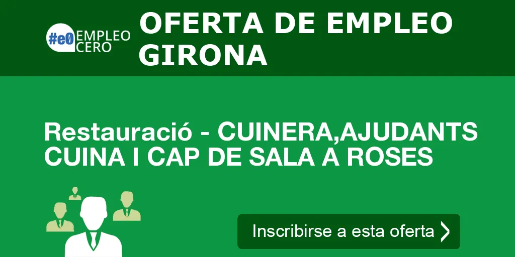 Restauració - CUINERA,AJUDANTS CUINA I CAP DE SALA A ROSES Restauració - CUINERA,AJUDANTS CUINA I CAP DE SALA A ROSES