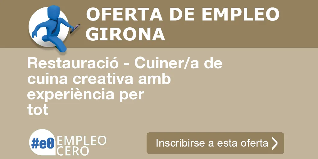 Restauració - Cuiner/a de cuina creativa amb experiència per tot Restauració - Cuiner/a de cuina creativa amb experiència per tot