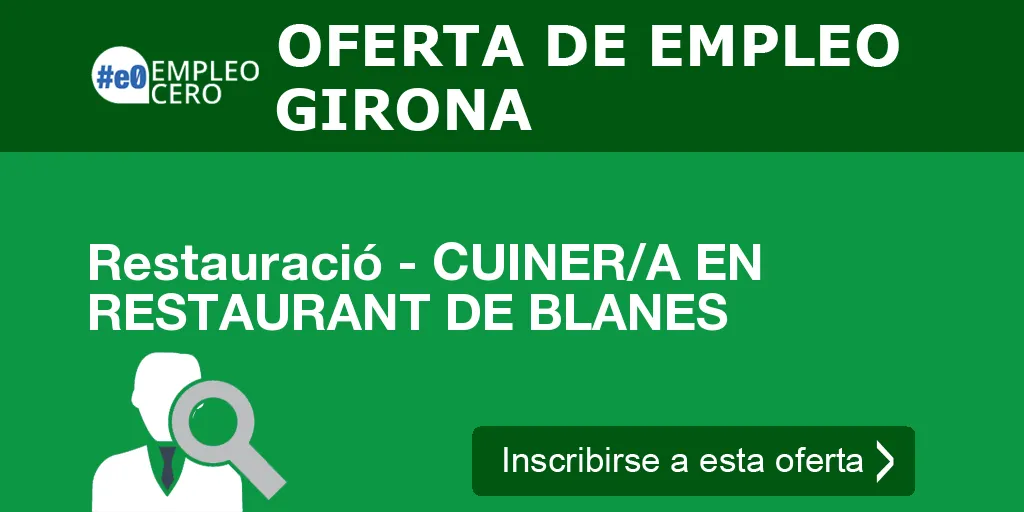 Restauració - CUINER/A EN RESTAURANT DE BLANES Restauració - CUINER/A EN RESTAURANT DE BLANES