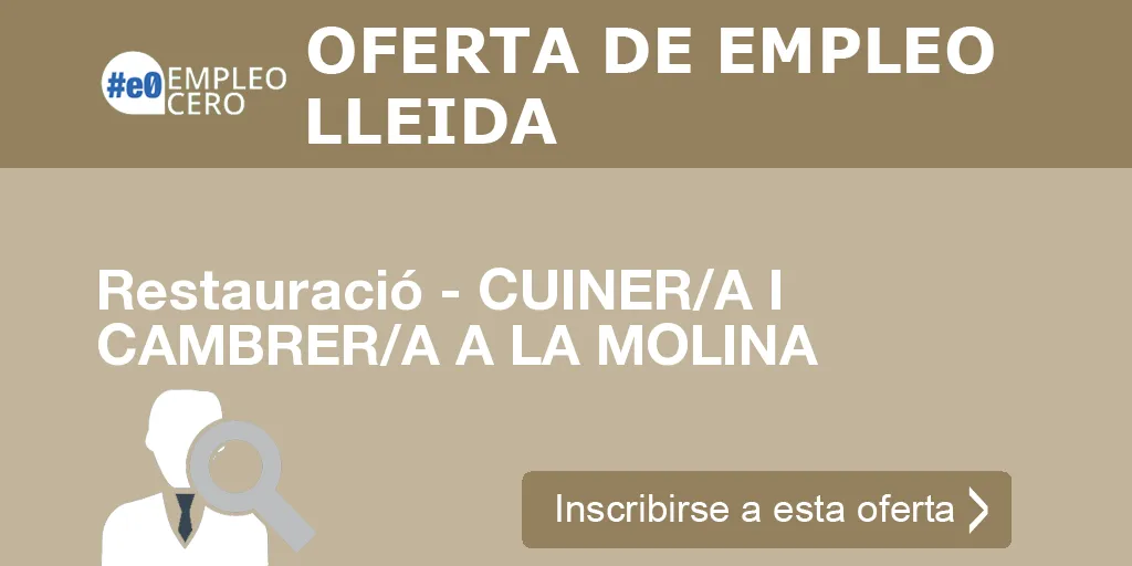 Restauració - CUINER/A I CAMBRER/A A LA MOLINA Restauració - CUINER/A I CAMBRER/A A LA MOLINA