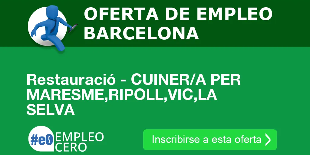 Restauració - CUINER/A PER MARESME,RIPOLL,VIC,LA SELVA Restauració - CUINER/A PER MARESME,RIPOLL,VIC,LA SELVA