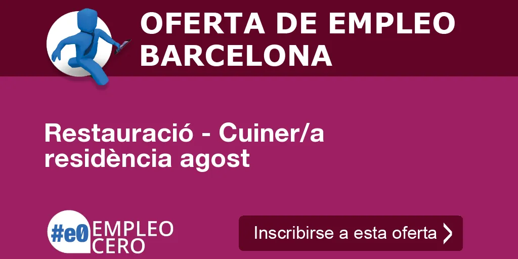 Restauració - Cuiner/a residència agost Restauració - Cuiner/a residència agost