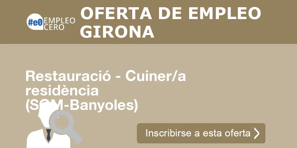 Restauració - Cuiner/a residència (SOM-Banyoles) Restauració - Cuiner/a residència (SOM-Banyoles)