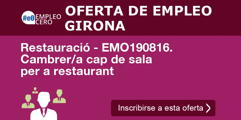 Restauració - EMO190816. Cambrer/a cap de sala per a restaurant Restauració - EMO190816. Cambrer/a cap de sala per a restaurant