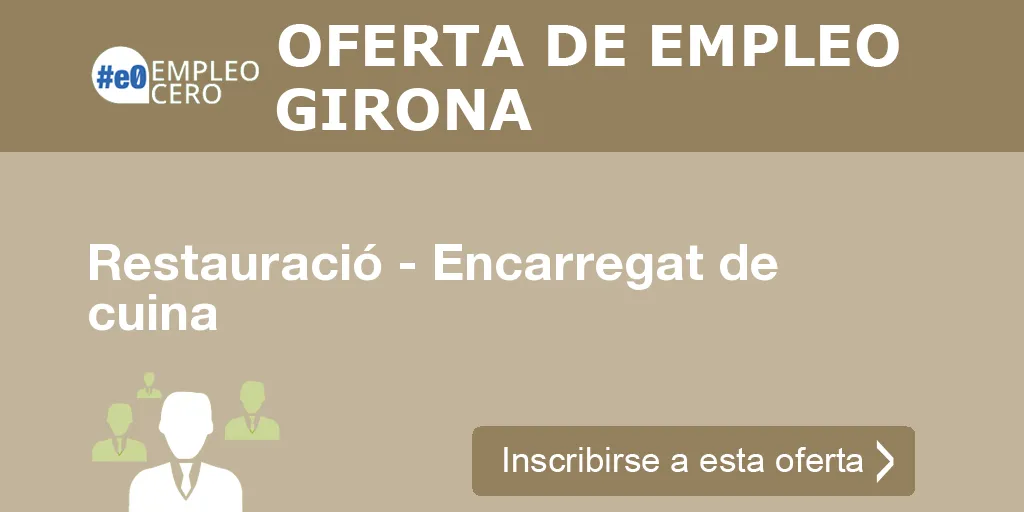 Restauració - Encarregat de cuina Restauració - Encarregat de cuina