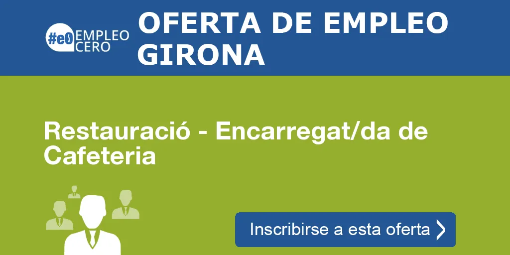Restauració - Encarregat/da de Cafeteria