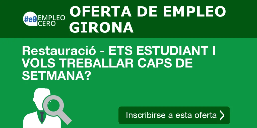 Restauració - ETS ESTUDIANT I VOLS TREBALLAR CAPS DE SETMANA? Restauració - ETS ESTUDIANT I VOLS TREBALLAR CAPS DE SETMANA?