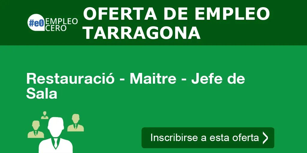 Restauració - Maitre - Jefe de Sala Restauració - Maitre - Jefe de Sala
