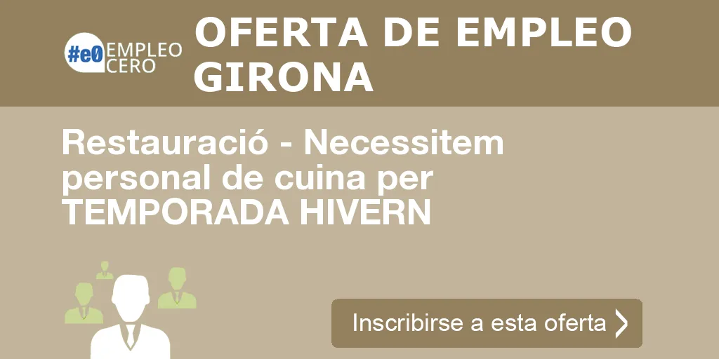Restauració - Necessitem personal de cuina per TEMPORADA HIVERN Restauració - Necessitem personal de cuina per TEMPORADA HIVERN