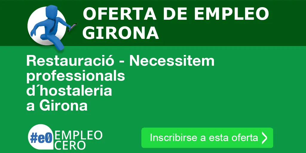 Restauració - Necessitem professionals d´hostaleria a Girona Restauració - Necessitem professionals d´hostaleria a Girona