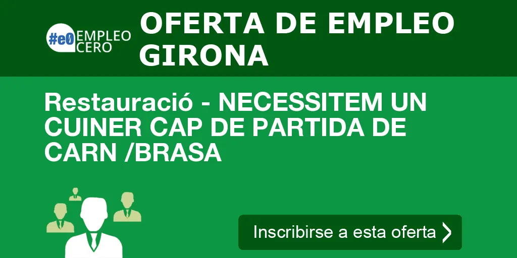 Restauració - NECESSITEM UN CUINER CAP DE PARTIDA DE CARN /BRASA Restauració - NECESSITEM UN CUINER CAP DE PARTIDA DE CARN /BRASA