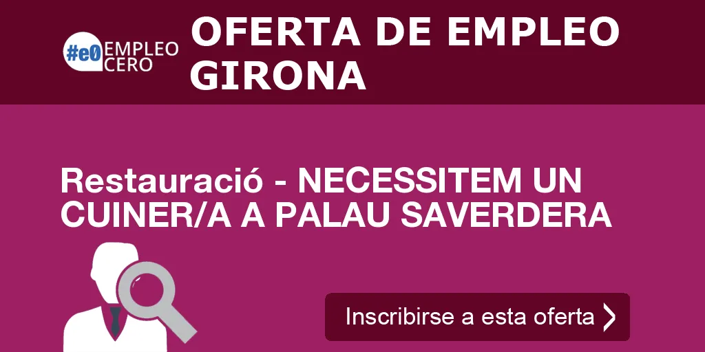 Restauració - NECESSITEM UN CUINER/A A PALAU SAVERDERA