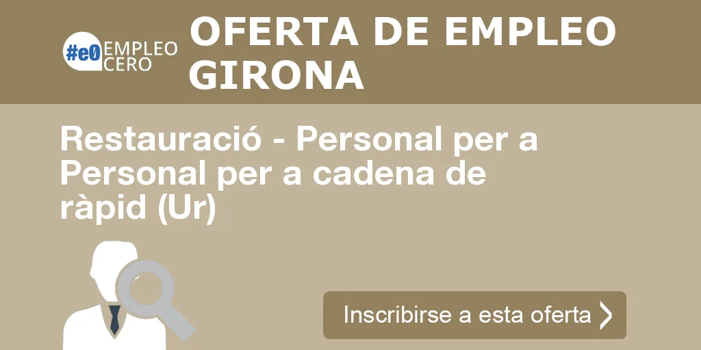 Restauració - Personal per a Personal per a cadena de ràpid (Ur) Restauració - Personal per a Personal per a cadena de ràpid (Ur)