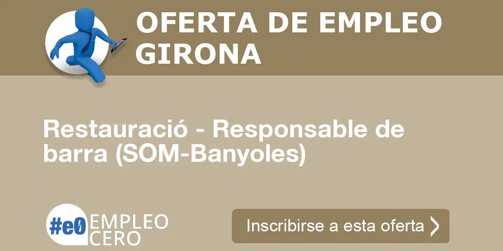 Restauració - Responsable de barra (SOM-Banyoles) Restauració - Responsable de barra (SOM-Banyoles)