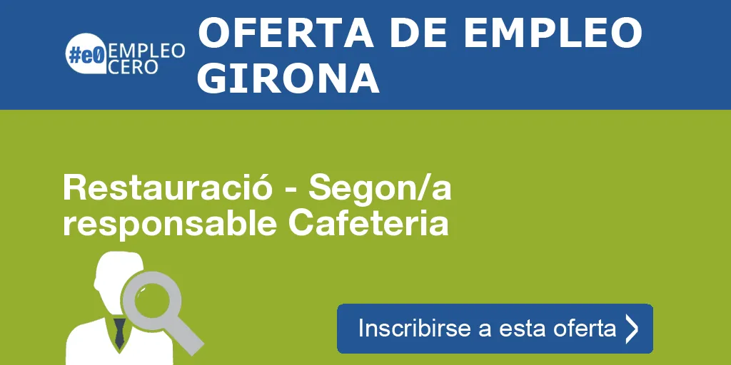 Restauració - Segon/a responsable Cafeteria Restauració - Segon/a responsable Cafeteria