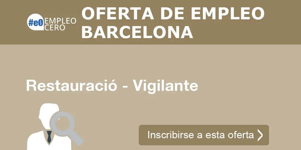 Restauració - Vigilante Restauració - Vigilante