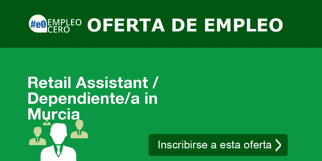 Retail Assistant / Dependiente/a in Murcia