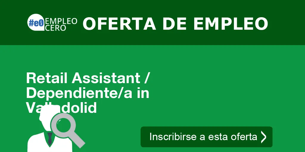 Retail Assistant / Dependiente/a in Valladolid