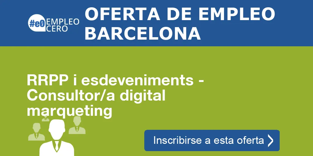 RRPP i esdeveniments - Consultor/a digital marqueting RRPP i esdeveniments - Consultor/a digital marqueting