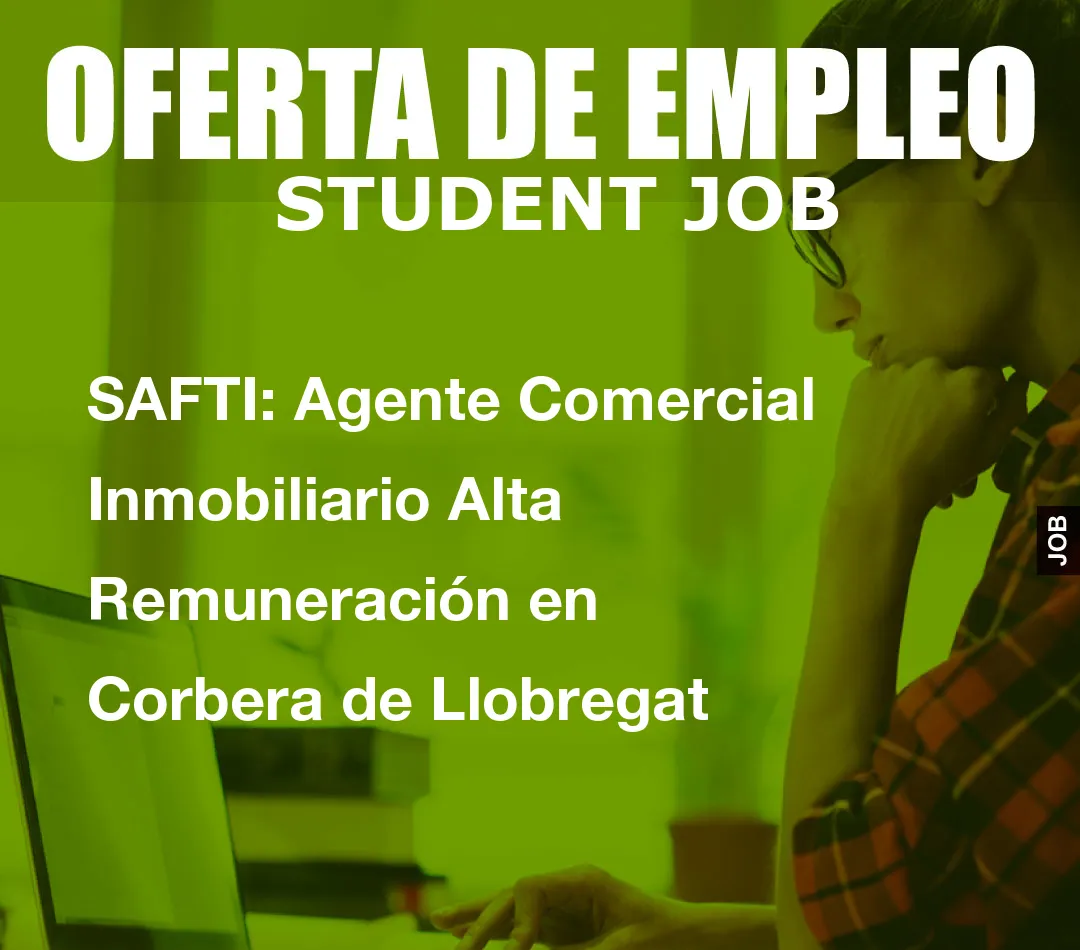 SAFTI: Agente Comercial Inmobiliario Alta Remuneraci