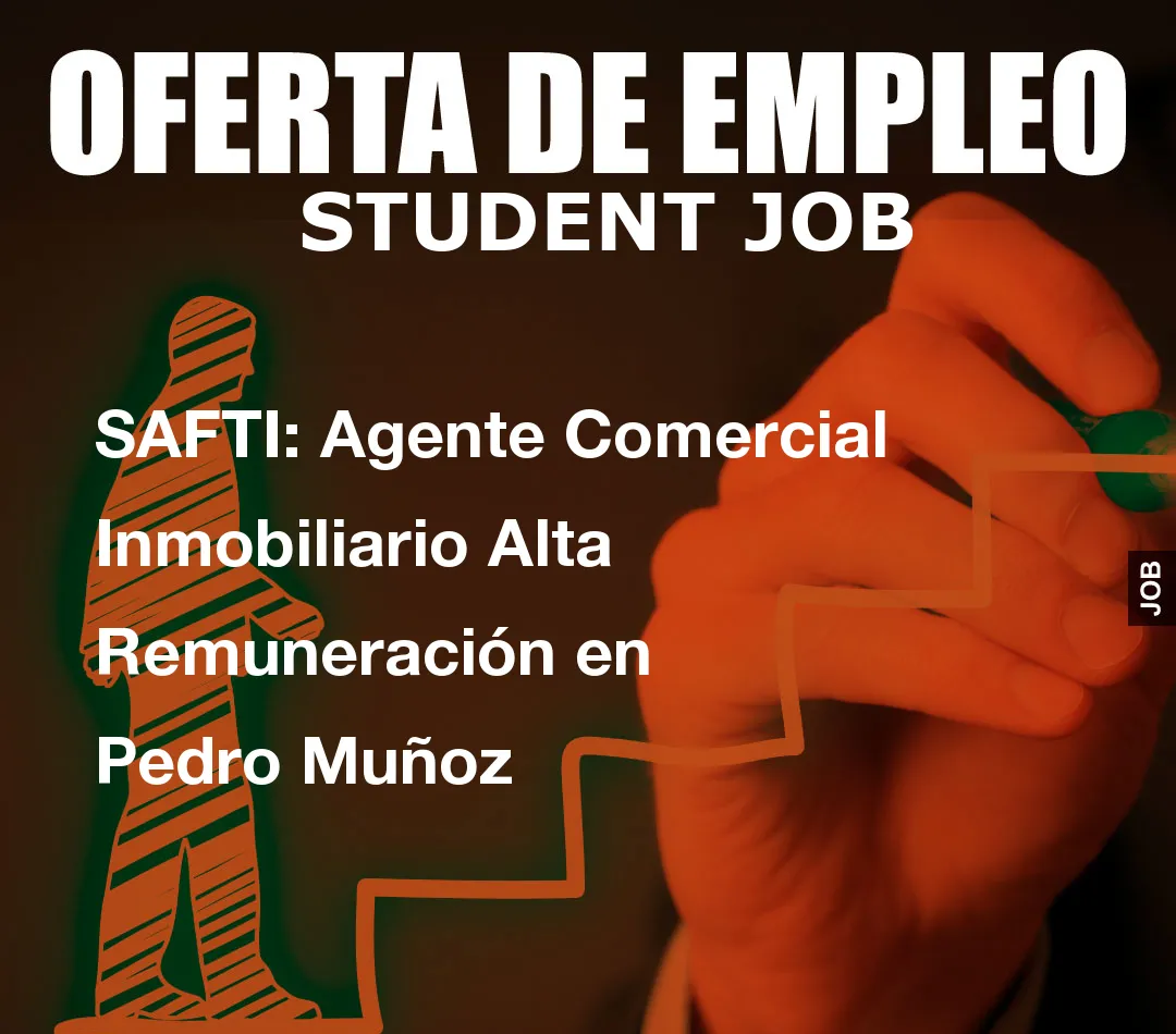 SAFTI: Agente Comercial Inmobiliario Alta Remuneraci