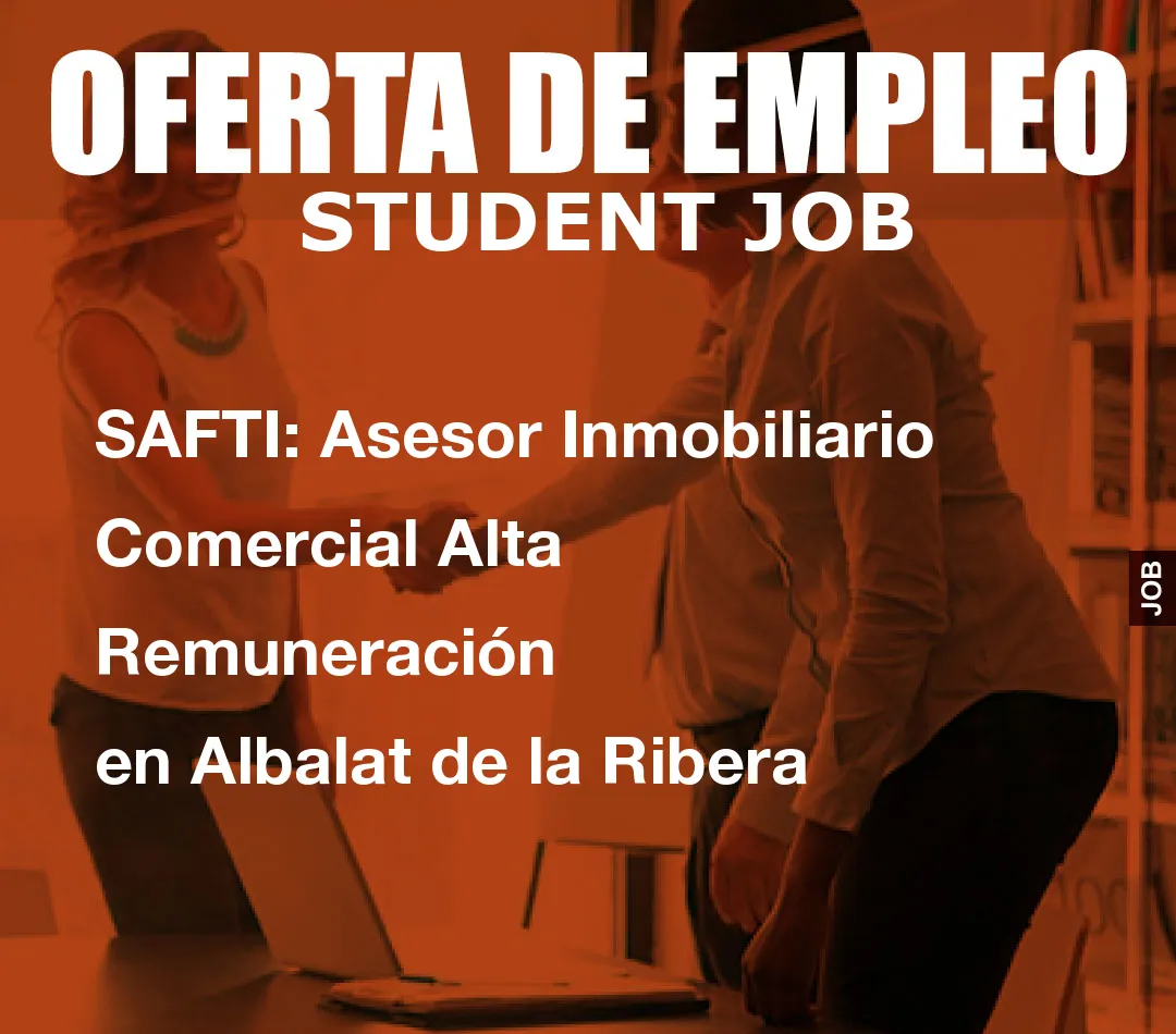 SAFTI: Asesor Inmobiliario Comercial Alta Remuneraci